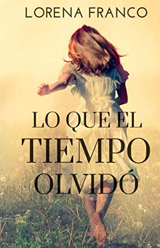 Book Cover Lo que el tiempo olvido (Spanish Edition)