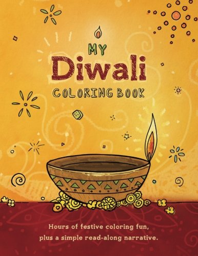 Book Cover My Diwali Coloring Book: Hours of festive coloring fun, plus a simple read-along narrative.