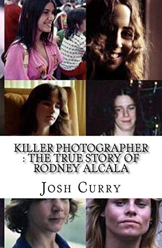 Book Cover Killer Photographer : The True Story of Rodney Alcala