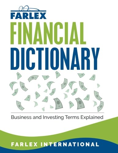 Book Cover The Farlex Financial Dictionary: Business and Investing Terms Explained