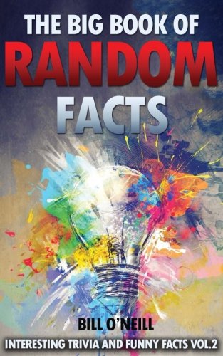 Book Cover The Big Book of Random Facts Volume 2: 1000 Interesting Facts And Trivia (Interesting Trivia and Funny Facts)