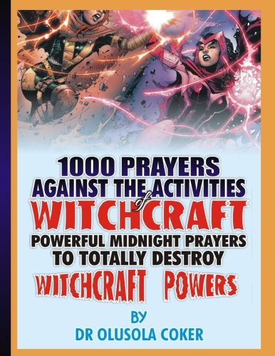 Book Cover 1000 prayers against the activities of Witchcraft: Powerful Midnight prayers to totally destroy witchcraft powers