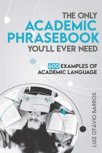 Book Cover The Only Academic Phrasebook You'll Ever Need: 600 Examples of Academic Language