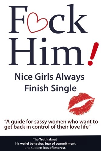 Book Cover F*CK Him! - Nice Girls Always Finish Single - 