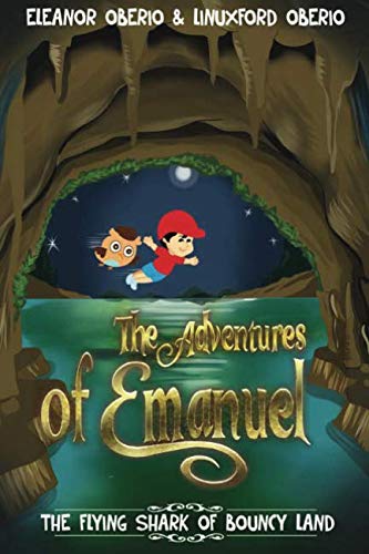 Book Cover The Adventures of Emanuel: The Flying Shark of Bouncy Land (1)