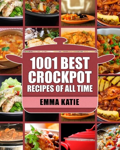 Book Cover Crock Pot: 1001 Best Crock Pot Recipes of All Time (Crockpot, Crockpot Recipes, Crock Pot Cookbook, Crock Pot Recipes, Crock Pot, Slow Cooker, Slow Cooker Recipes, Slow Cooker Cookbook, Cookbooks)