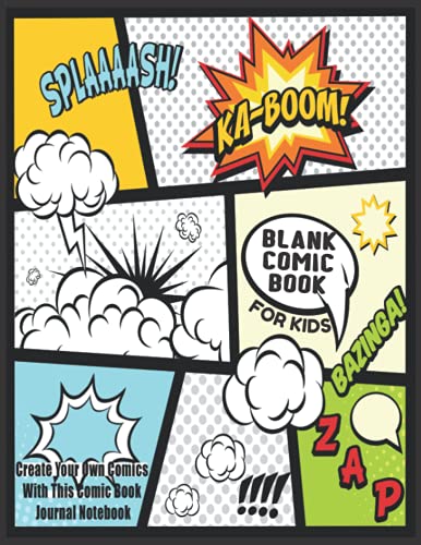 Book Cover Blank Comic Book For Kids : Create Your Own Comics With This Comic Book Journal Notebook: Over 100 Pages Large Big 8.5