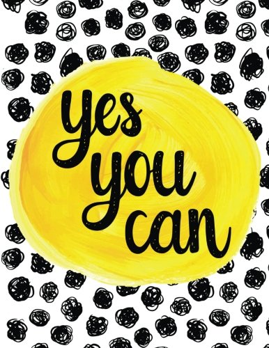 Book Cover Yes You Can: 100 Pages Ruled - Notebook, Journal, Diary (Large, 8.5 x 11) (Inspirational Quotes)