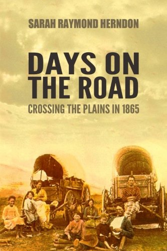 Book Cover Days on the Road: Crossing the Plains in 1865