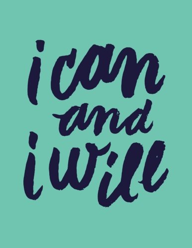 Book Cover I Can and I Will: 100 Pages Ruled - Notebook, Journal, Diary (Large, 8.5 x 11) (Daily Notebook)