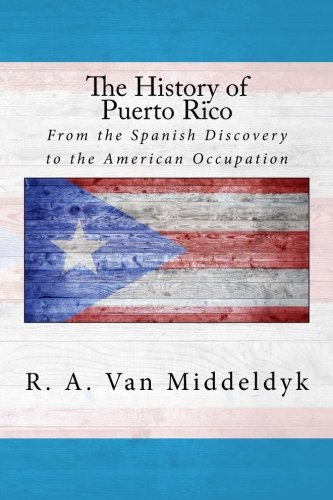Book Cover The History of Puerto Rico: From the Spanish Discovery to the American Occupation