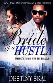 Bride of a Hustla: Taking the Pain with the Pleasure (Volume 1)