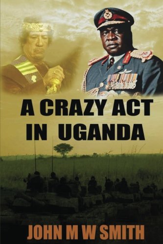 Book Cover A Crazy Act In Uganda (The Dictator Thriller Series)
