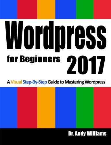Book Cover Wordpress for Beginners 2017: A Visual Step-by-Step Guide to Mastering Wordpress