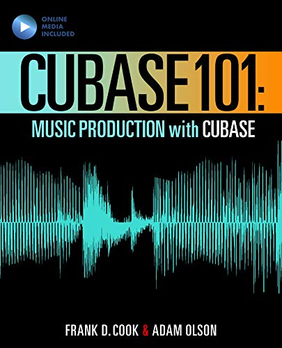 Book Cover Cubase 101: Music Production Basics with Cubase 10 (101 Series)