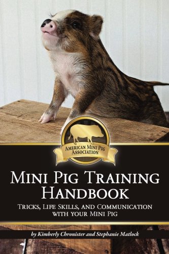 Book Cover Mini Pig Training Book: Tricks, Life Skills, and Communication with Your Mini Pig