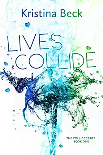 Book Cover Lives Collide: Collide Series Book 1