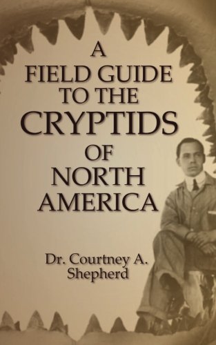 Book Cover A Field Guide to the Cryptids of North America