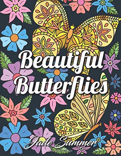 Book Cover Beautiful Butterflies: An Adult Coloring Book with Fun Butterfly Scenes, Easy Mandala Patterns, and Relaxing Flower Designs (Butterfly Gifts for Relaxation)