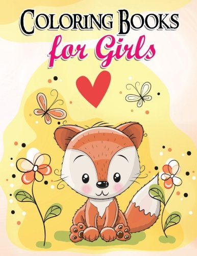 Book Cover Gorgeous Coloring Book for Girls: The Really Best Relaxing Colouring Book For Girls 2017 (Cute, Animal, Dog, Cat, Elephant, Rabbit, Owls, Bears, Kids Coloring Books Ages 2-4, 4-8, 9-12)