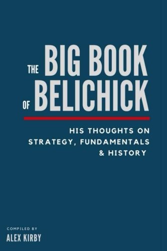 Book Cover The Big Book of Belichick: His Thoughts on Strategy, Fundamentals & History