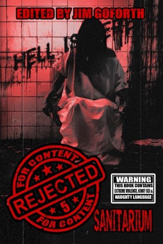 Rejected for Content 5: Sanitarium (Volume 5)
