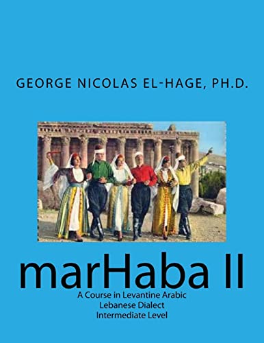 Book Cover Marhaba II: A Course in Levantine Arabic - Lebanese Dialect - Intermediate Level (Arabic Edition)