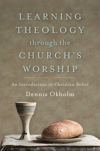Book Cover Learning Theology through the Church's Worship: An Introduction to Christian Belief