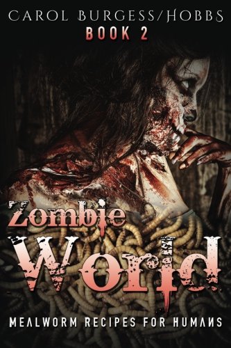 Book Cover Zombie World-2: Mealworm Recipes for Humans (Volume 2)