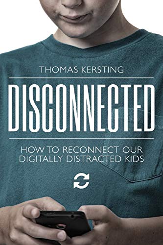 Book Cover Disconnected: How To Reconnect Our Digitally Distracted Kids