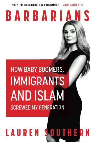 Book Cover Barbarians: How Baby Boomers, Immigrants, and Islam Screwed My Generation