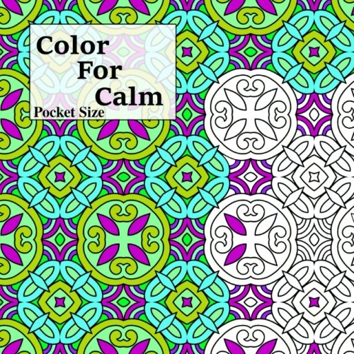 Book Cover Pocket Size Color For Calm: Mini Adult Coloring Book (Adult Coloring Patterns)