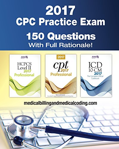 Book Cover CPC Practice Exam 2017: Includes 150 practice questions, answers with full rationale, exam study guide and the official proctor-to-examinee instructions