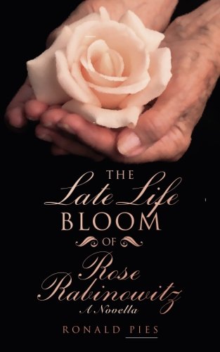 Book Cover The Late Life Bloom of Rose Rabinowitz: A Novella