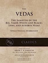 Book Cover The Vedas: The Samhitas of the Rig, Yajur, Sama, and Atharva [single volume, unabridged]