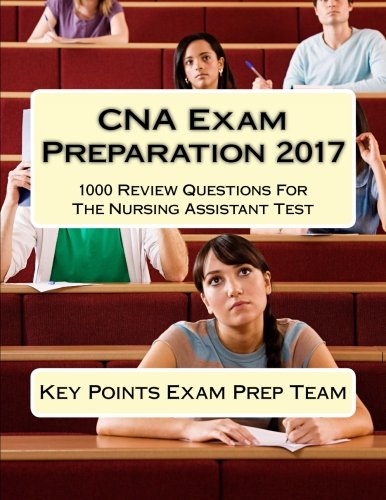 Book Cover CNA Exam Preparation 2017: 1000 Review Questions For The Nursing Assistant Test