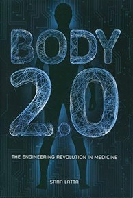 Body 2.0: The Engineering Revolution in Medicine