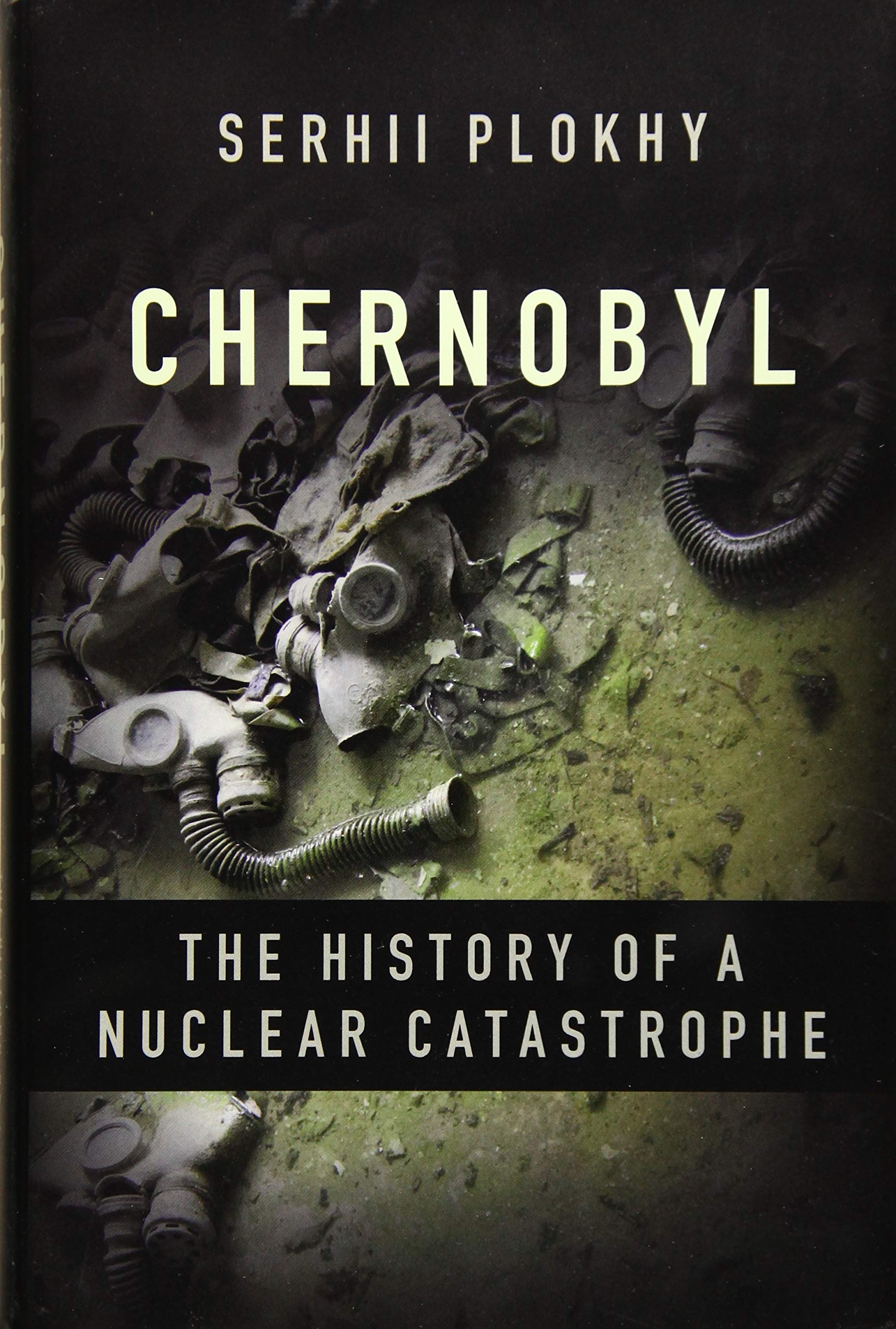 Book Cover Chernobyl: The History of a Nuclear Catastrophe