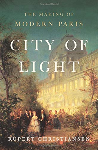 Book Cover City of Light: The Making of Modern Paris