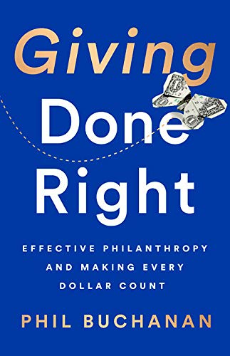 Book Cover Giving Done Right: Effective Philanthropy and Making Every Dollar Count