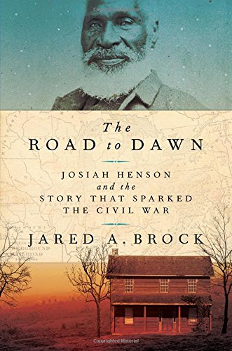 Book Cover The Road to Dawn: Josiah Henson and the Story That Sparked the Civil War