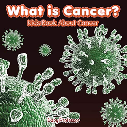 Book Cover What is Cancer? Kids Book About Cancer