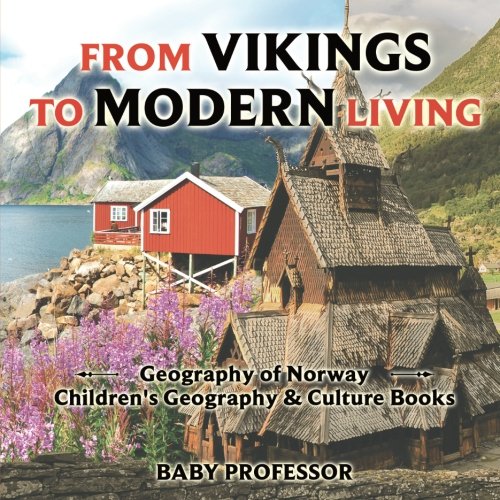Book Cover From Vikings to Modern Living: Geography of Norway | Children's Geography & Culture Books