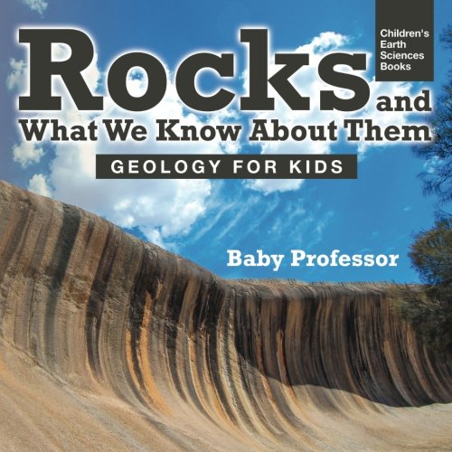 Book Cover Rocks and What We Know About Them - Geology for Kids | Children's Earth Sciences Books