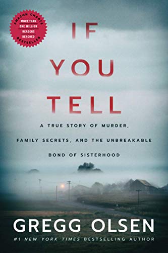 Book Cover If You Tell: A True Story of Murder, Family Secrets, and the Unbreakable Bond of Sisterhood