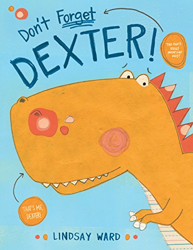 Book Cover Don't Forget Dexter! (Dexter T. Rexter, 1)