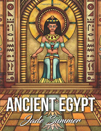 Book Cover Ancient Egypt: An Adult Coloring Book with Famous Egyptian Mythology, Intricate Egyptian Artwork, and Relaxing Architecture Patterns