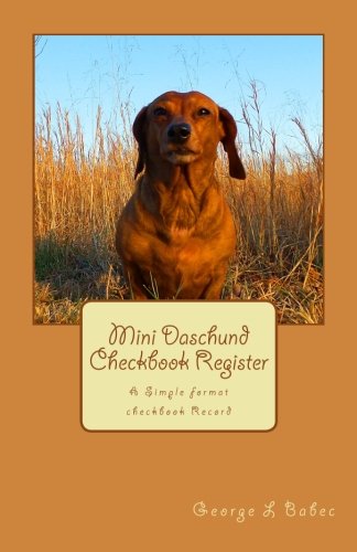 Book Cover Mini Daschund Checkbook Register: A Simple format checkbook Record