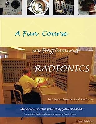 Book Cover A Fun Course in Beginning Radionics: Miracles in the palms of your hands (Mastering Radionics Series) (Volume 1)