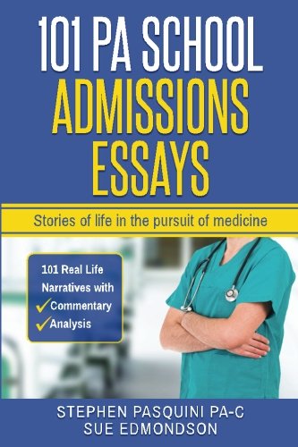 Book Cover 101 PA School Admissions Essays: Stories of life in the pursuit of medicine